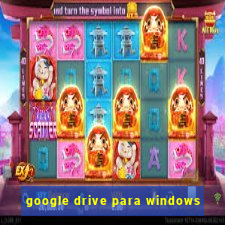 google drive para windows